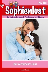 Der vertauschte Sohn: Sophienlust 555 – Familienroman