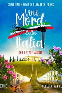 Der letzte Ausritt - Vino, Mord und Bella Italia!, Folge 9 (Ungekürzt)