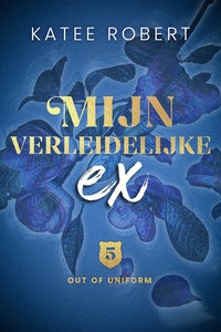 Out of uniform 5 - Mijn verleidelijke ex