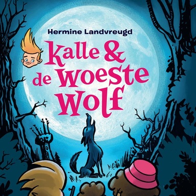 Kalle en de woeste wolf