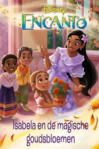 Encanto - Isabela en de magische goudsbloemen