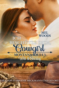 Ich beschütze dich, Cowgirl!: Montana Souls 3: Will & Shirley
