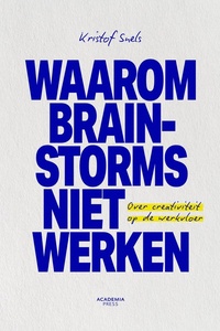 Waarom brainstorms niet werken