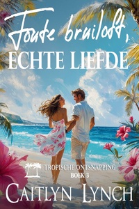 Tropische Ontsnapping 3 - Foute bruiloft, echte liefde
