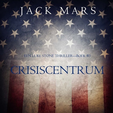 Crisiscentrum (Een Luke Stone Thriller—Boek #3)