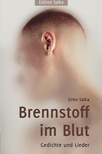 Brennstoff im Blut: Gedichte und Lieder