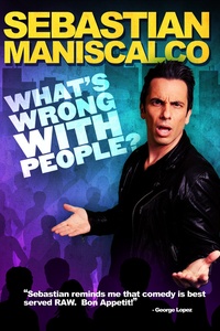 Sebastian Maniscalco: What's Wrong with People?