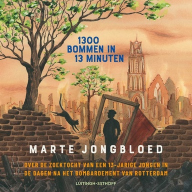 1300 bommen in 13 minuten: Over de zoektocht van een 13-jarige jongen in de dagen na het bombardement van Rotterdam