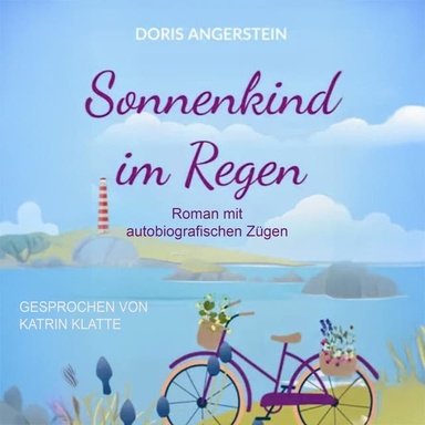 Sonnenkind im Regen: Roman mit autobiografischen Zügen