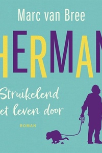 Herman: Struikelend het leven door
