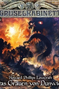 Gruselkabinett, Folge 197: Das Grauen von Dunwich (unabridged)