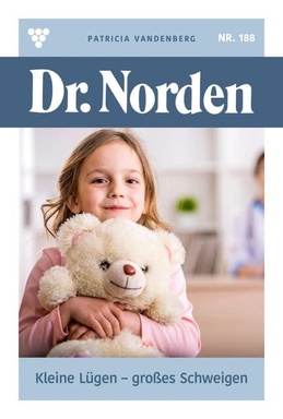 Kleine Lügen, großes Schweigen: Dr. Norden 188 – Arztroman