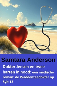 Dokter Jensen en twee harten in nood: een medische roman: de Waddenzeedokter op Sylt 13