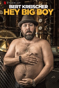 Bert Kreischer: Hey Big Boy