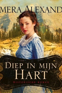Diep In Mijn Hart: Deel 3 van Timber Ridge Historische Roman
