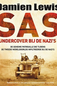 SAS: undercover bij de nazi's: De geheime patrouille die tijdens de Tweede Wereldoorlog infiltreerde bij de nazi's