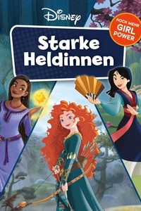 Disney. Starke Heldinnen - Noch mehr Girl Power
