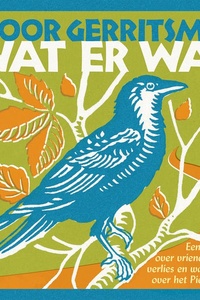 Wat er was: Een roman over vriendschap, verlies en wandelen over het Pieterpad