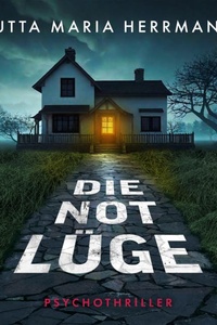 Die Notlüge (ungekürzt)