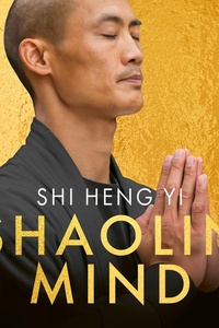 Shaolin Mind: De zoektocht naar ware vrijheid