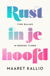 Rust in je hoofd: Vind balans in drukke tijden