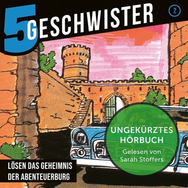 02: Lösen das Geheimnis der Abenteuerburg: Ungekürztes Hörbuch