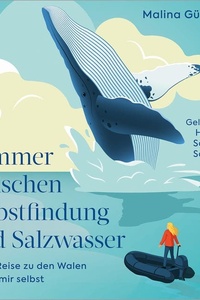 Ein Sommer zwischen Selbstfindung und Salzwasser: Meine Reise zu den Walen und zu mir selbst