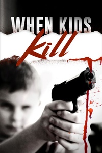 When Kids Kill