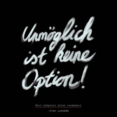 Unmöglich ist keine Option!: Weil Lobpreis alles verändert