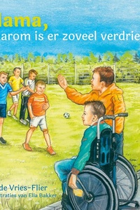 Mama, waarom is er zo veel verdriet?