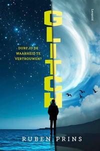 Glitch: Durf jij de waarheid te vertrouwen?