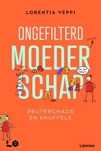 Ongefilterd moederschap: peuterchaos en knuffels