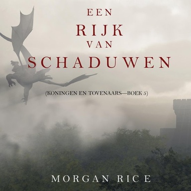Een Rijk van Schaduwen (Koningen en Tovenaars—Boek #5)