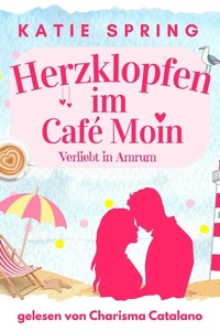 Herzklopfen im Café Moin: Verliebt in Amrum 1: Fortsetzung der Küsse in der Kleinen Eismanufaktur 8