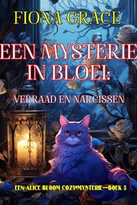 Een Mysterie in Bloei: Verraad en Narcissen (Een Alice Bloom Cozy Mysterie—Boek 3)