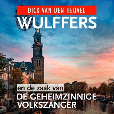 Wulffers en de zaak van de geheimzinnige volkszanger