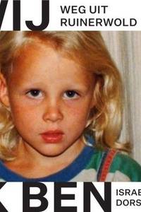 Wij waren, ik ben. Weg uit Ruinerwold