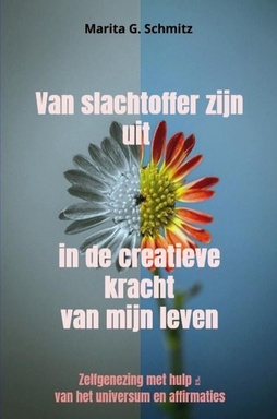 Van slachtoffer zijn uit in de creatieve kracht - van mijn leven