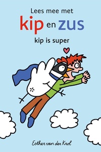 Lees mee met Kip en Zus 1 - Kip is super