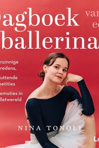 Dagboek van een ballerina: Waanzinnige optredens, uitputtende repetities en de emoties in de balletwereld