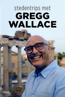 Stedentrips Met Gregg Wallace