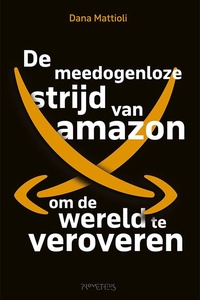 De Meedogenloze strijd van Amazon om de wereld te veroveren