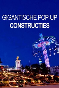 Gigantische Pop-Up Constructies