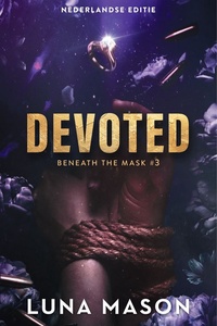 Beneath the mask 3 - Devoted