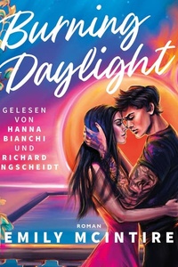 Burning Daylight: Roman | Das Dark Romance Romeo & Julia Retelling der SPIEGEL–Bestsellerautorin von »Hooked«