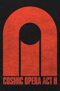 COSMIC OPERA ACT II