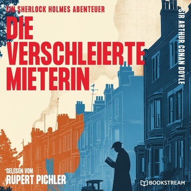 Die verschleierte Mieterin: Ein Sherlock Holmes Abenteuer