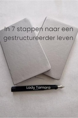 In 7 stappen naar een gestructureerder leven