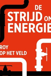 De strijd om energie: Hoe we klem kwamen te zitten tussen energiecrisis en klimaatschade
