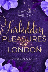Forbidden Pleasures of London: Duncan & Tally